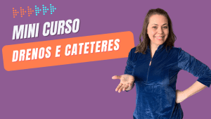 Mini Curso Drenos e Cateteres